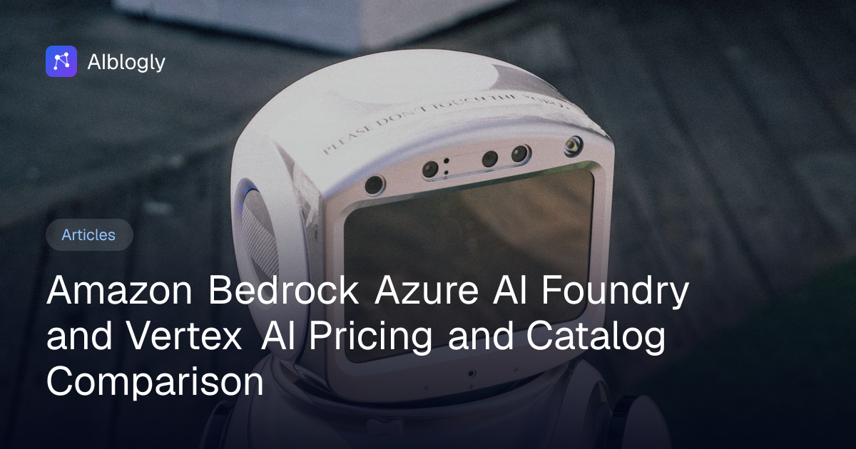 Amazon Bedrock Azure AI Foundry and Vertex AI Pricing and Catalog Comparison
