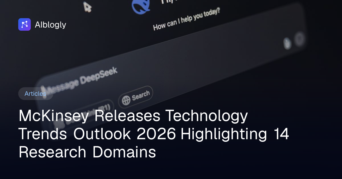 McKinsey Releases Technology Trends Outlook 2026 Highlighting 14 Research Domains