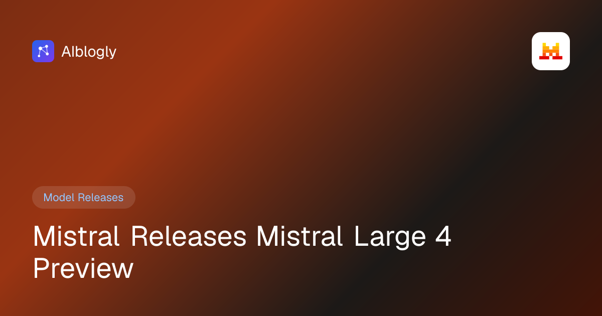 Mistral Releases Mistral Large 4 Preview