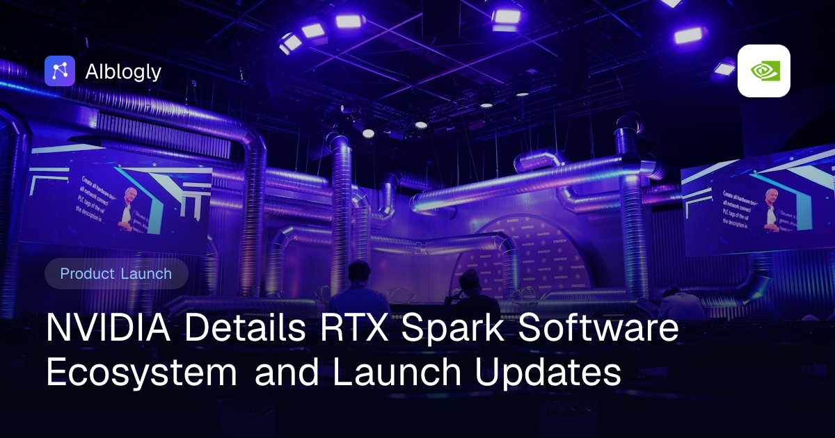 NVIDIA Details RTX Spark Software Ecosystem and Launch Updates